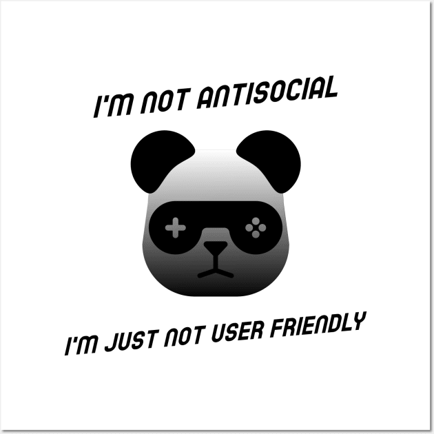 I'm Not Antisocial I'm Just Not User Friendly Wall Art by Antisocialeyez